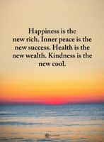 Image may contain: ocean, sky, nature, outdoor and water, text that says 'Happiness is the new rich. Inner peace is the new success. Health is the new wealth. Kindness is the new cool. KPrsstinty'